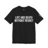 Live and Die Without Regret T-shirt
